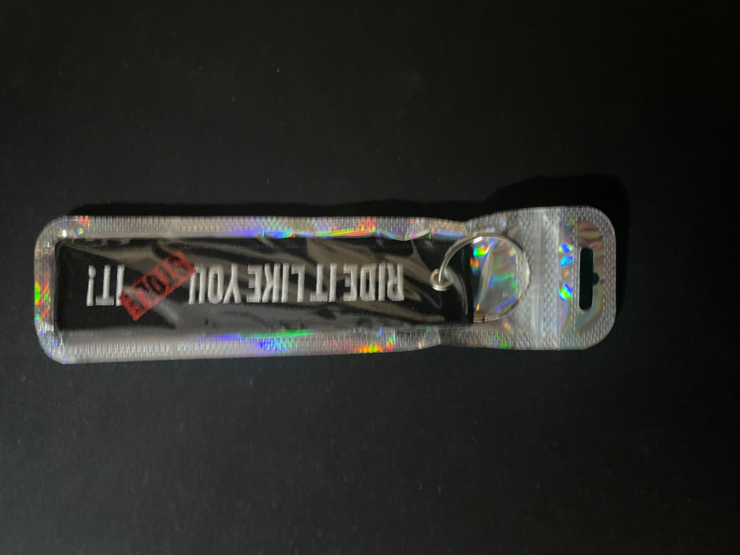 Ride it like you stole it Keyring