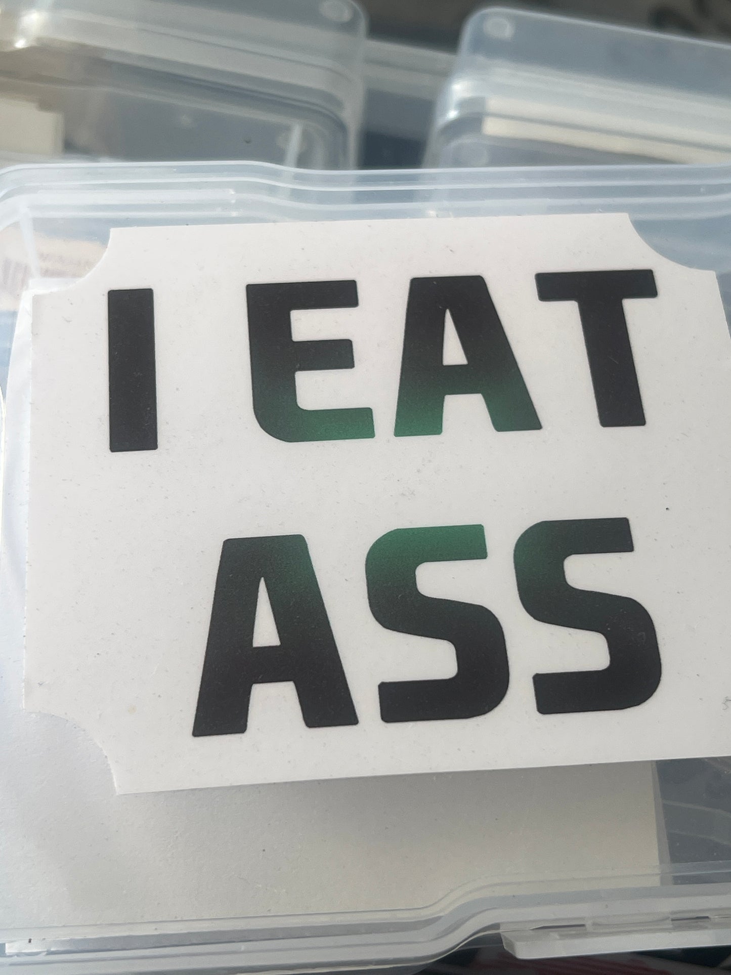 I eat ass