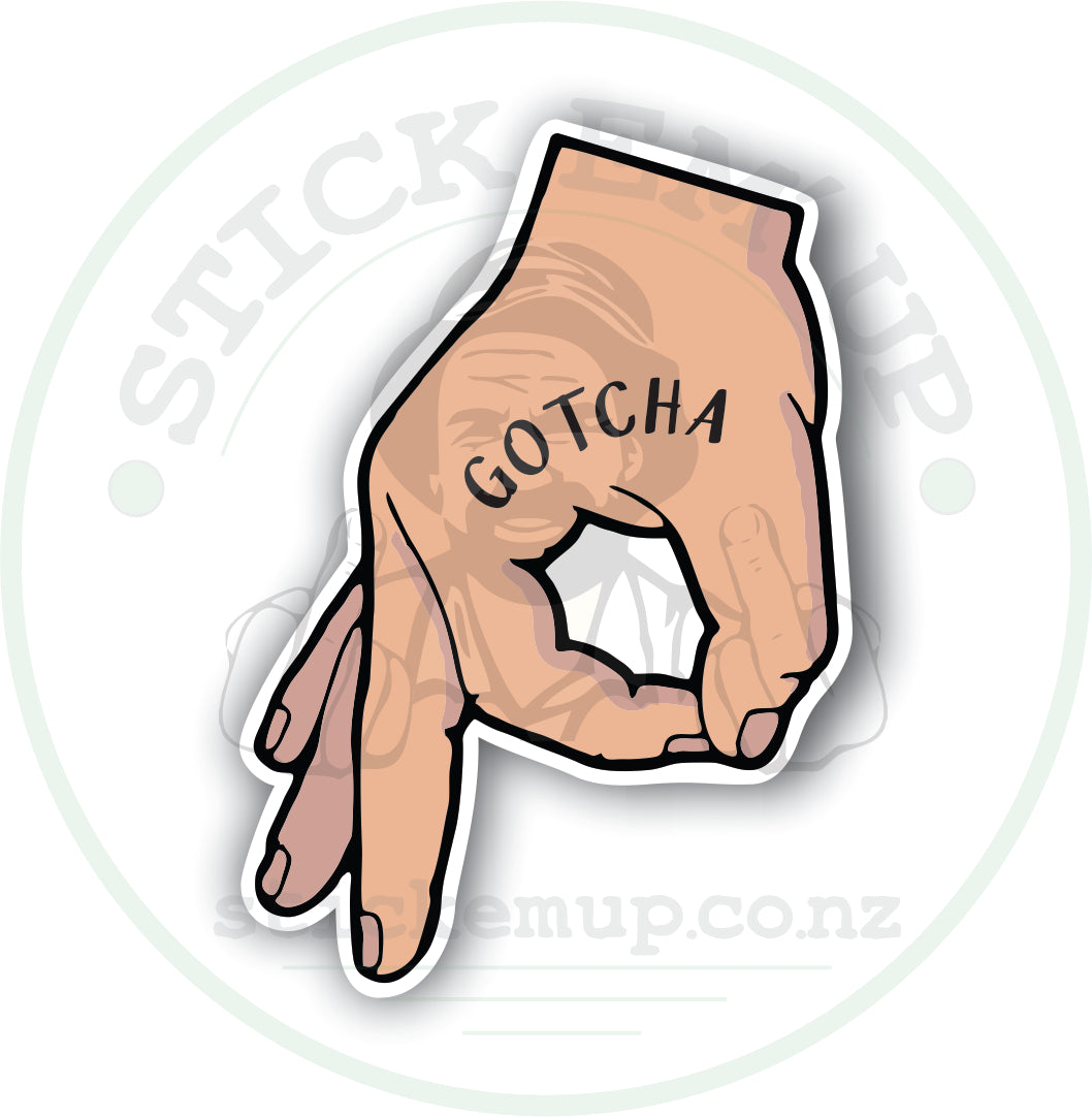 Gotcha