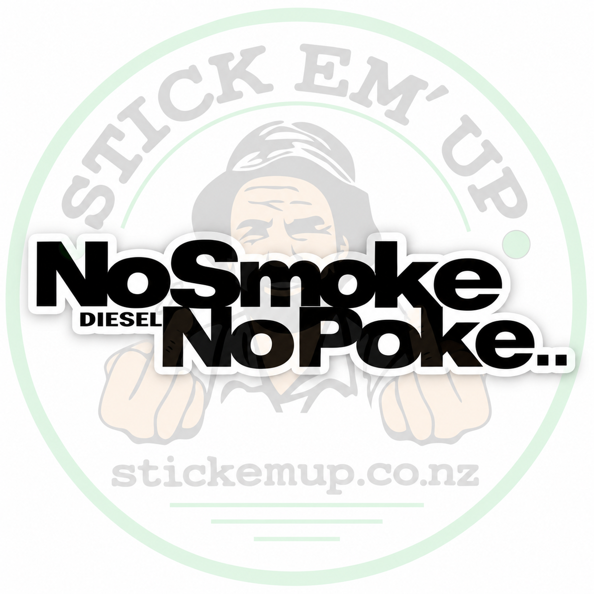 No Smoke No Poke Diesel Decal — 315 × 68 mm quality outdoor vinyl sticker with Stick Em' Up logo watermark