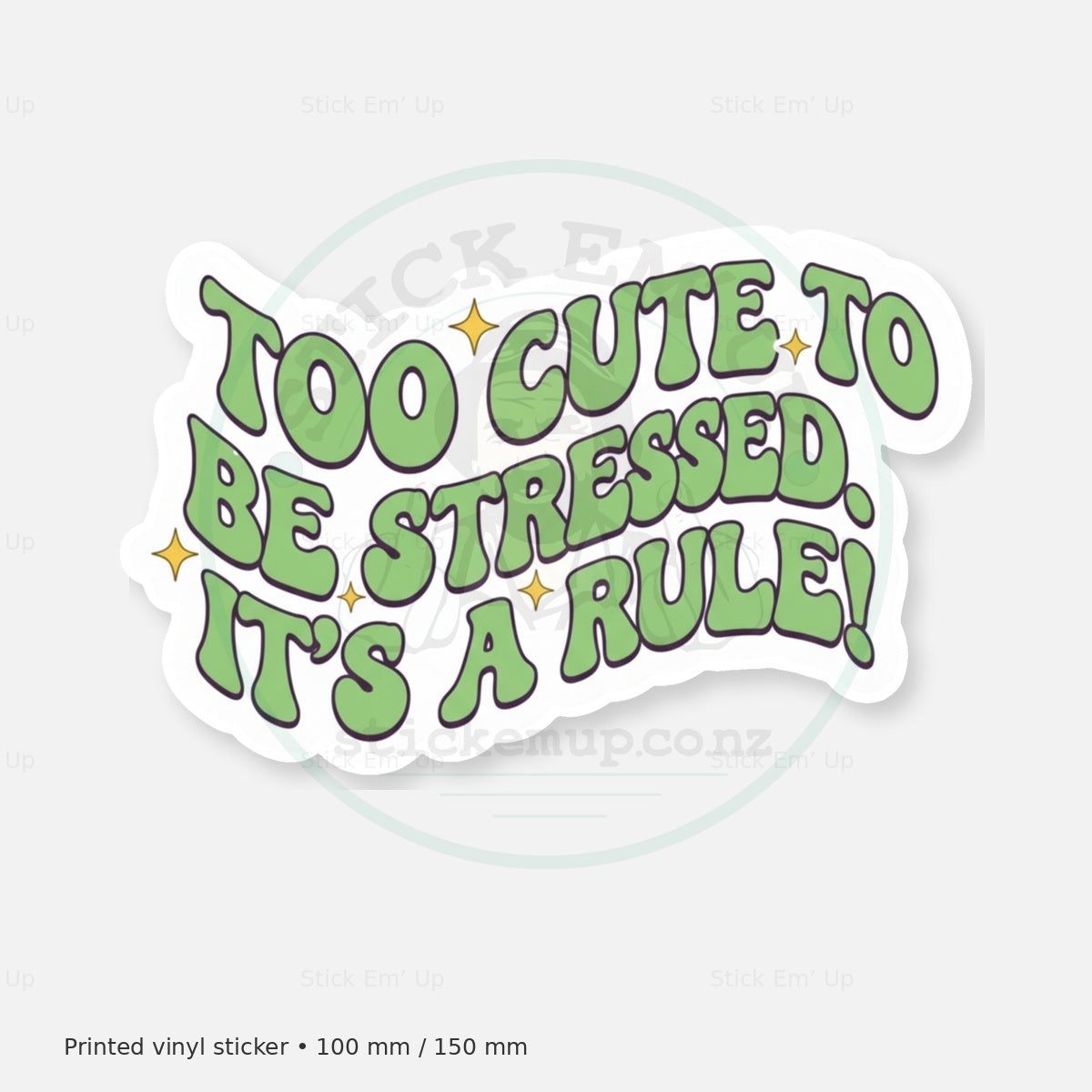 Too Cute to Be Stressed Sticker — protected preview with approved Stick Em’ Up watermark