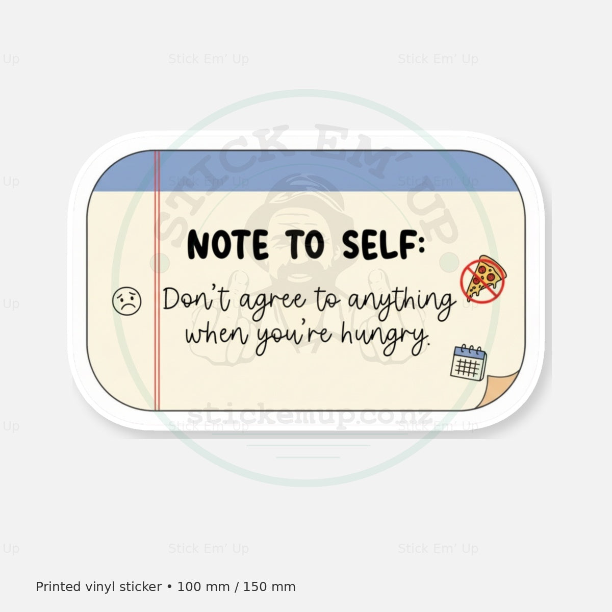 Never Agree When Hungry Sticker — protected preview with approved Stick Em’ Up watermark