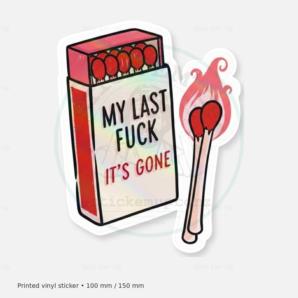 My Last Fuck Its Gone Sticker — protected preview with approved Stick Em’ Up watermark