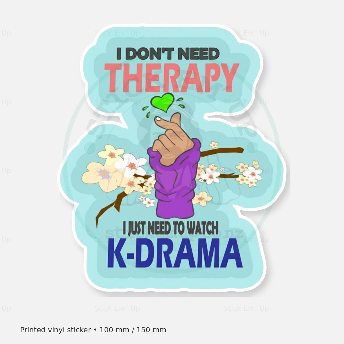 I Just Need K Drama Sticker — protected preview with approved Stick Em’ Up watermark