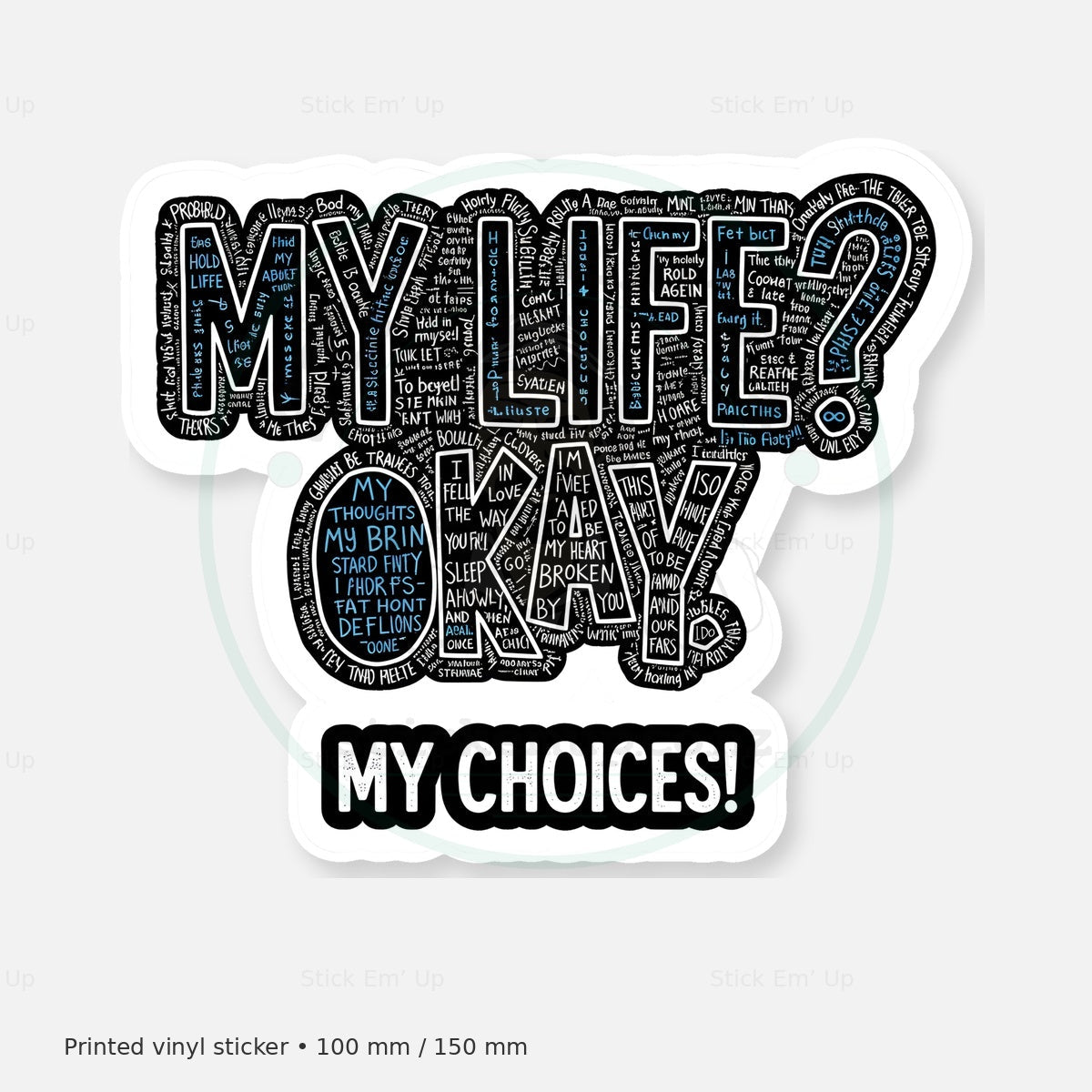 My Life My Choices Sticker — protected preview with approved Stick Em’ Up watermark