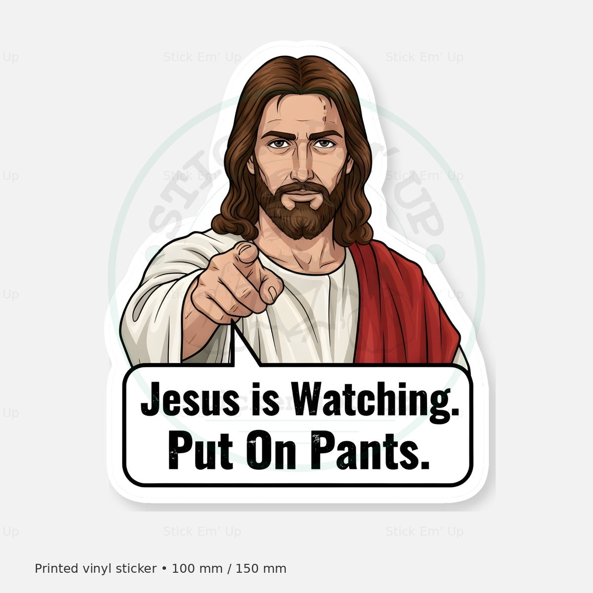 Jesus Is Watching Put On Pants Sticker — protected preview with approved Stick Em’ Up watermark