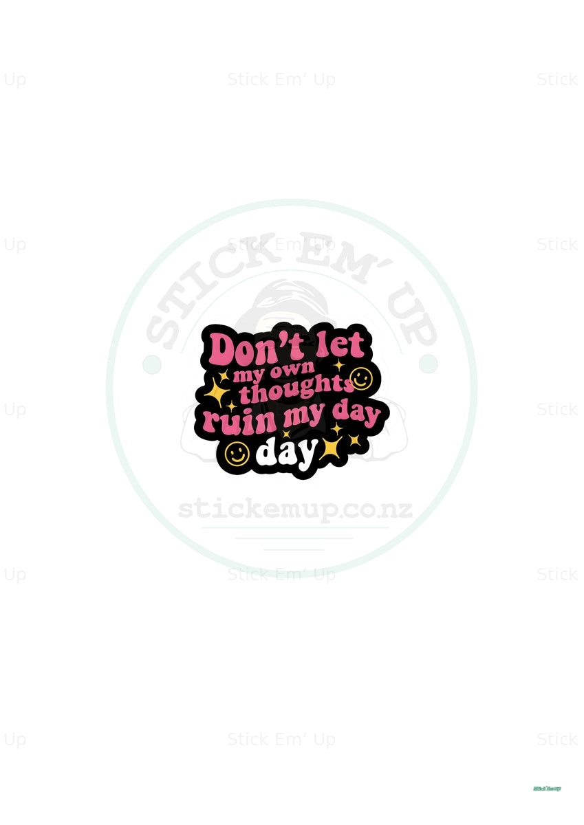 Dont Let My Thoughts Ruin My Day Art Print — protected preview with approved Stick Em’ Up watermark