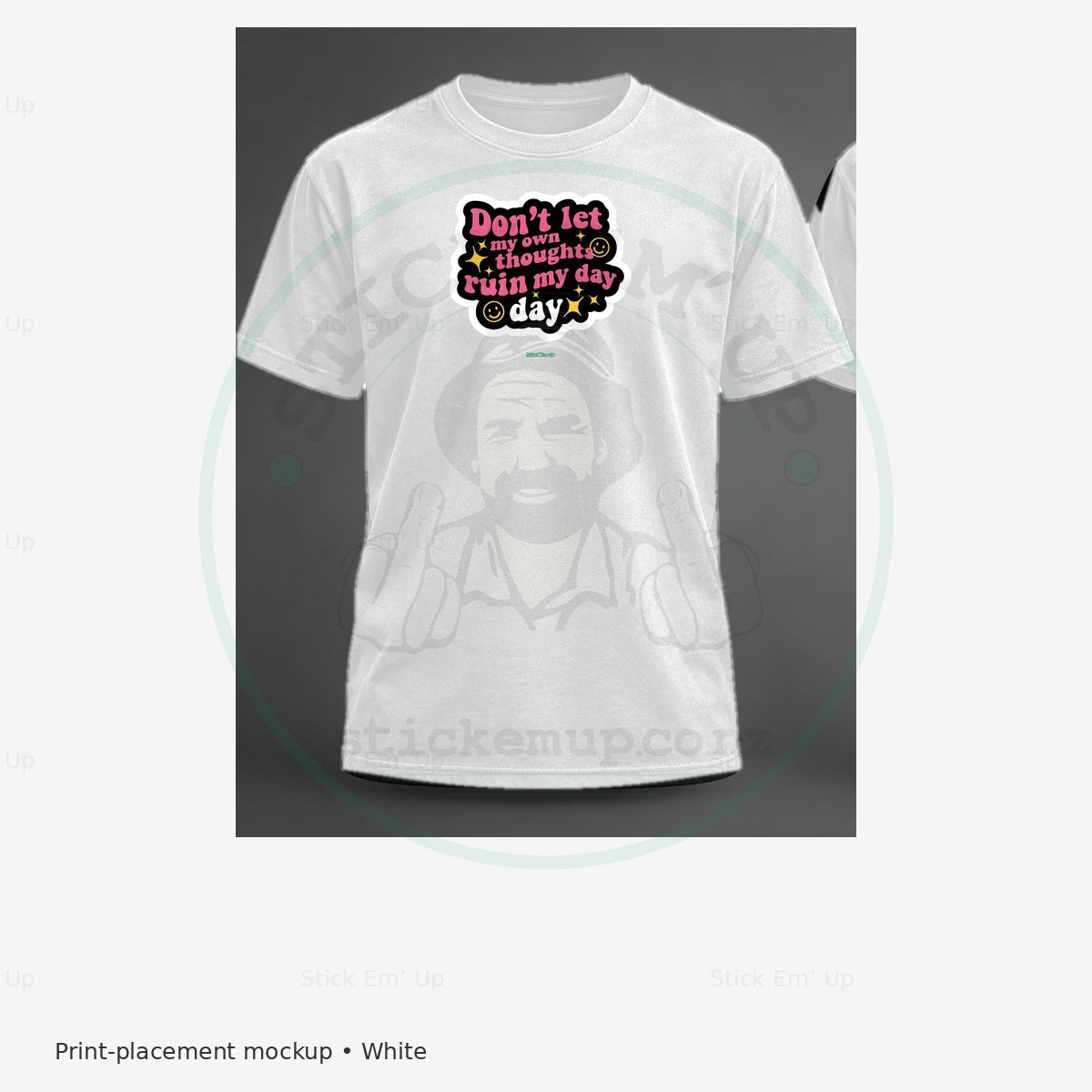 Dont Let My Thoughts Ruin My Day T-Shirt — protected preview with approved Stick Em’ Up watermark