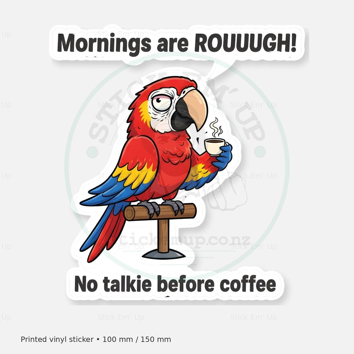 Mornings Are Rough Parrot Sticker — protected preview with approved Stick Em’ Up watermark