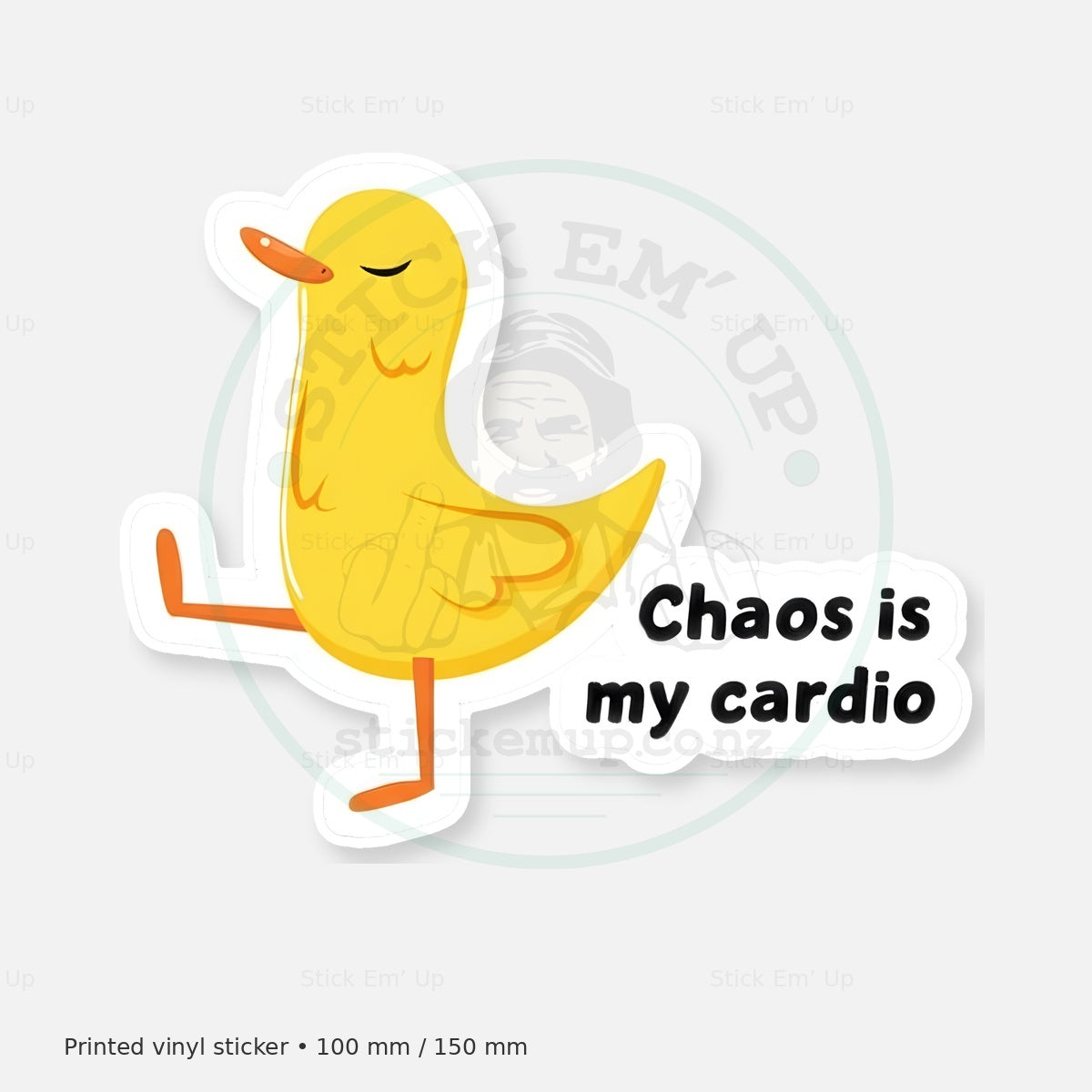 Chaos Is My Cardio Duck Sticker — protected preview with approved Stick Em’ Up watermark