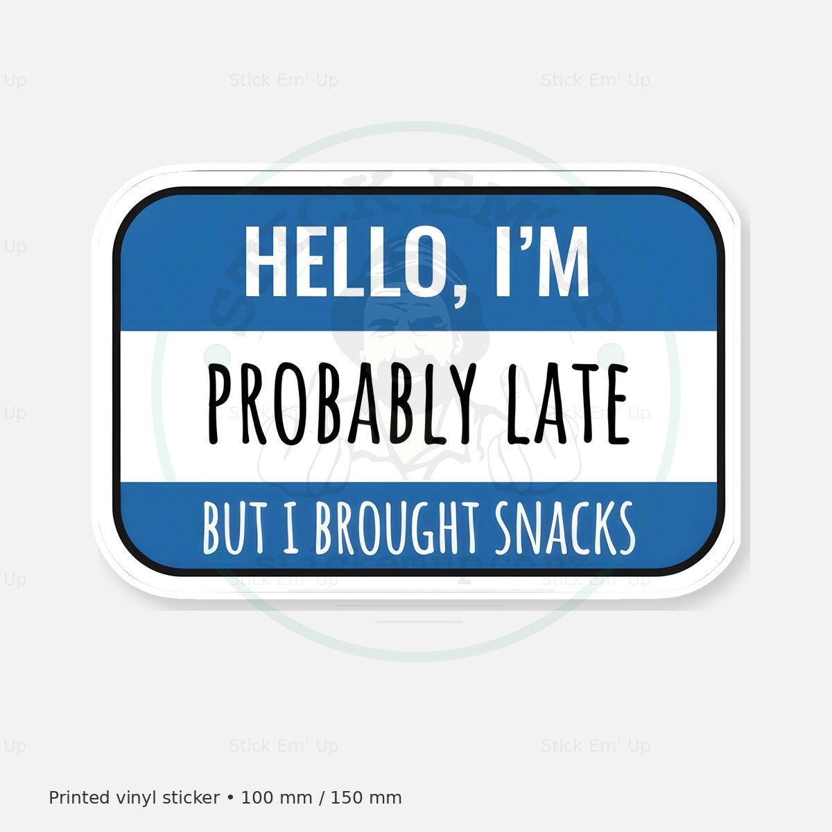 Probably Late Brought Snacks Sticker — protected preview with approved Stick Em’ Up watermark