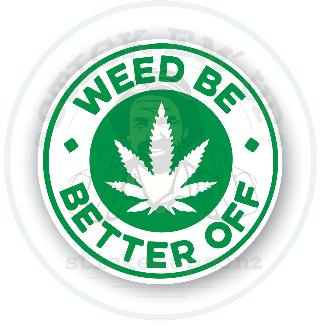 Weed Be Better Off Sticker 🌿💨