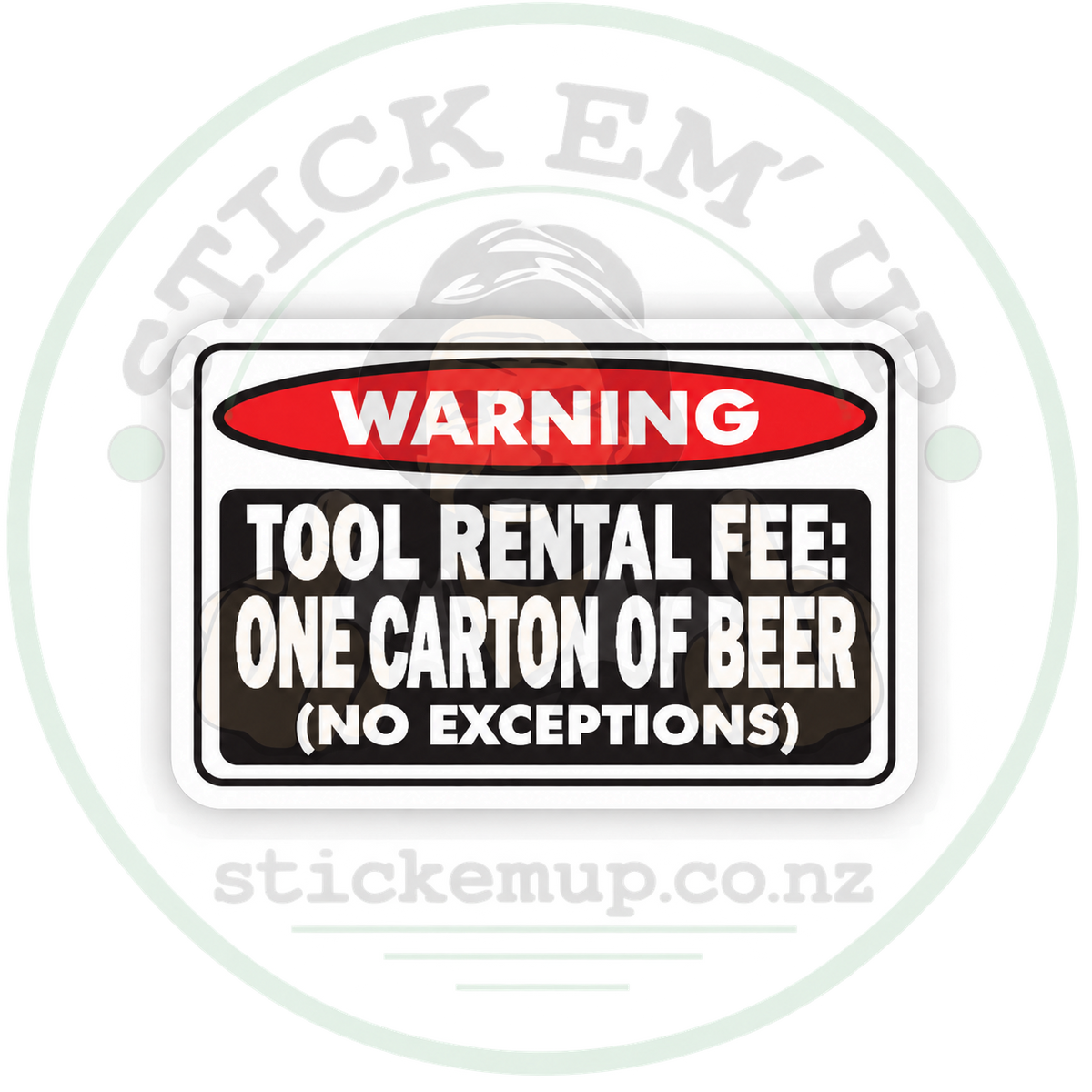 Tool Rental Fee Beer Sticker with Stick Em’ Up logo watermark