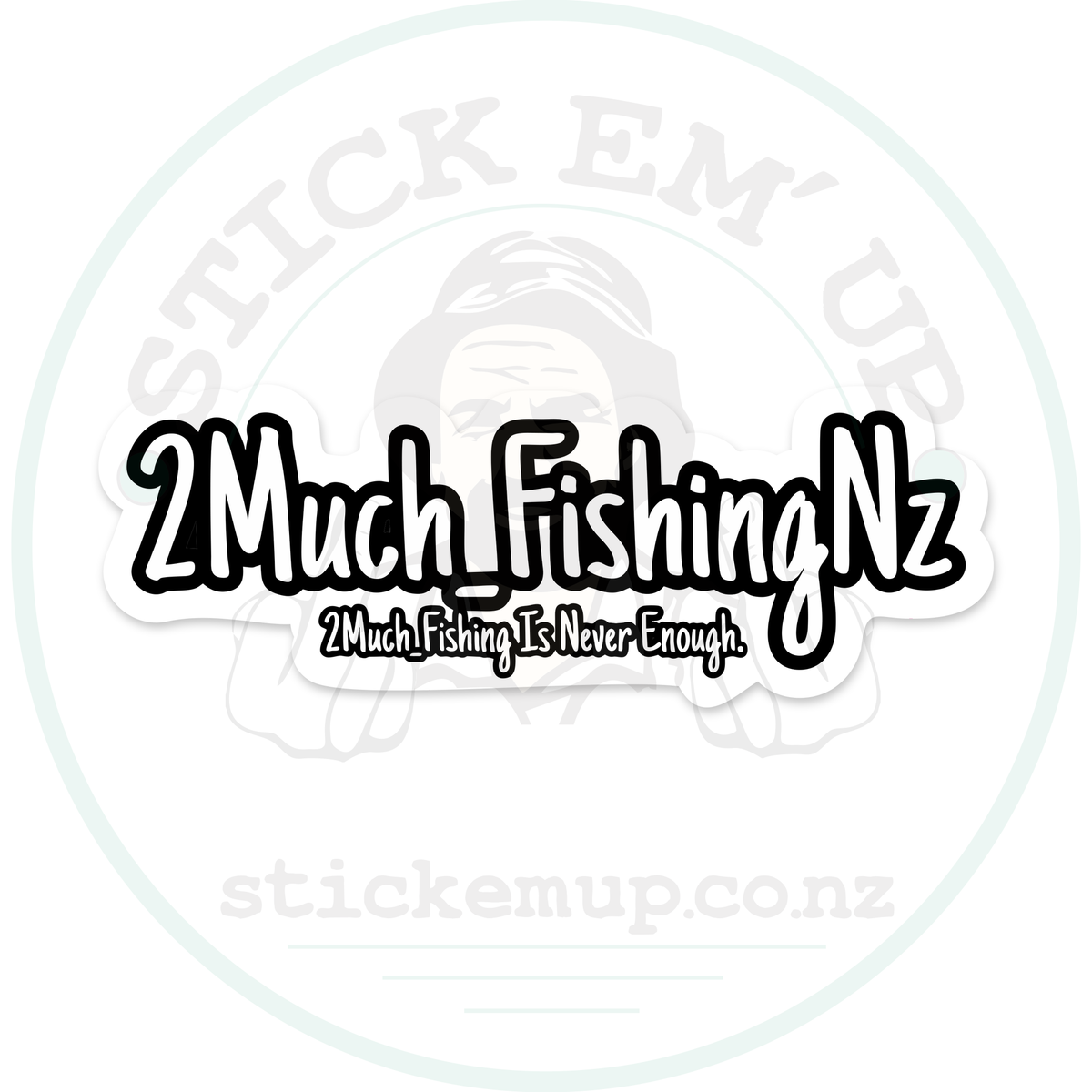 2 Much Fishing Is Never Enough Sticker – sticker cut contour and Stick Em’ Up watermark