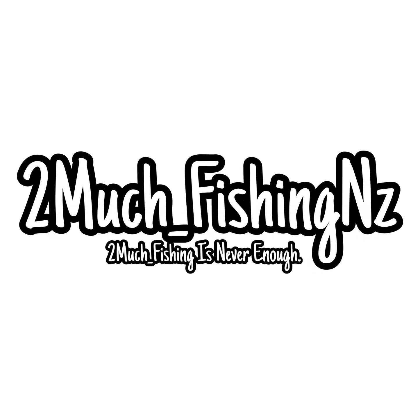 2 Much Fishing Is Never Enough Sticker