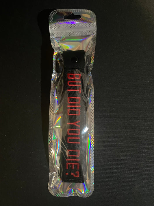 But did you die Keyring