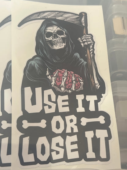 Use It or Lose It Sticker ☠️🧠⚔️