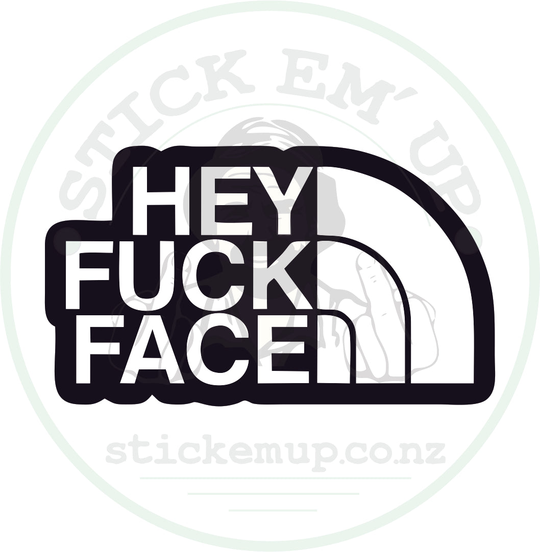 Hey Fuck face