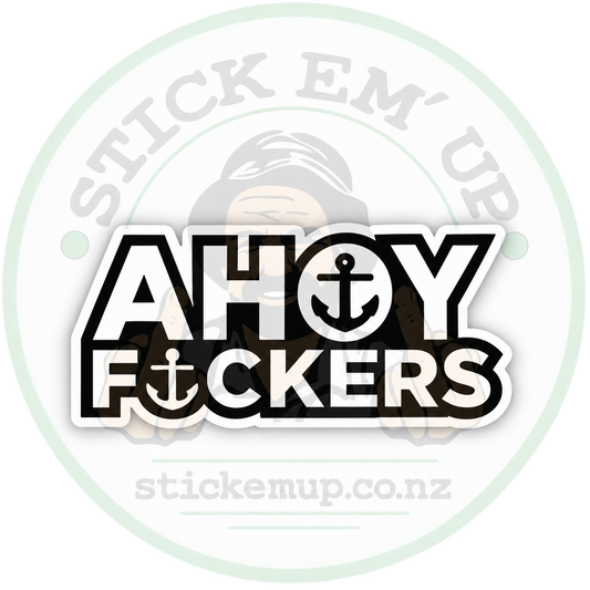 Ahoy Fuckers Anchor Sticker with Stick Em’ Up logo watermark
