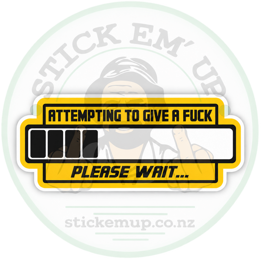 Attempting to Give a Fuck Loading Sticker with Stick Em’ Up logo watermark