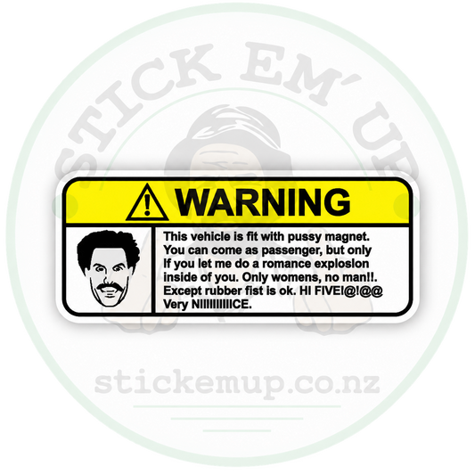 Borat Pussy Magnet Warning Sticker with Stick Em’ Up logo watermark