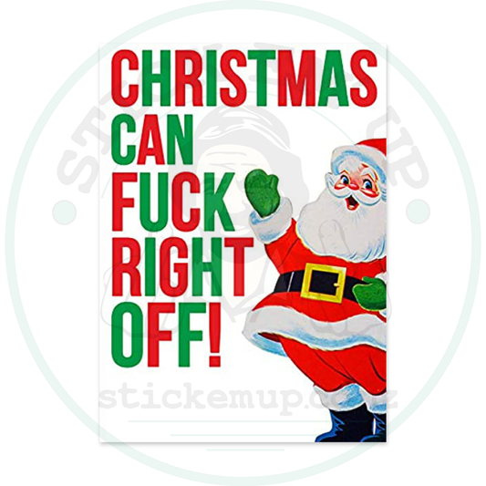 Christmas Can Fuck Right Off – sticker cut contour and Stick Em’ Up watermark