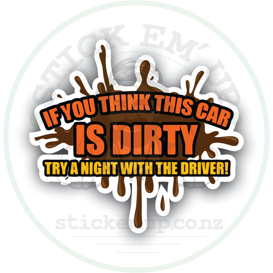 If You Think This Car Is Dirty Sticker