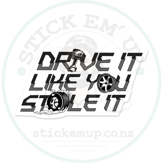 Drive It Like You Stole It Sticker – sticker cut contour and Stick Em’ Up watermark
