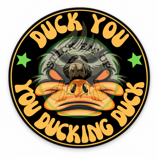Duck You You Ducking Duck Sticker — logo-watermarked preview