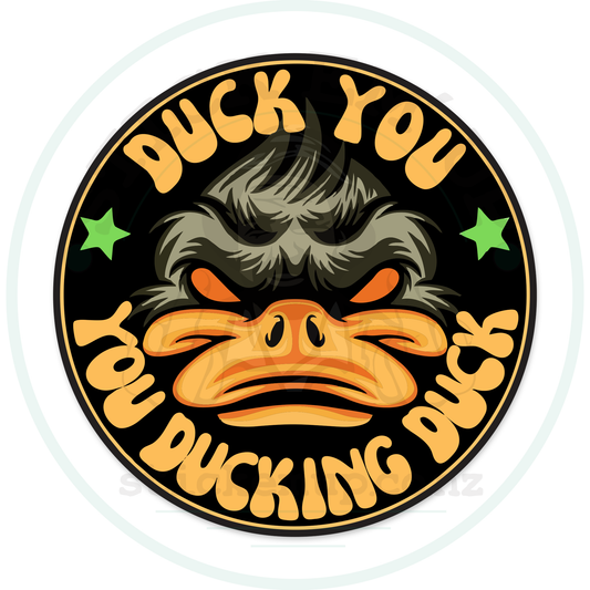 Duck You You Ducking Duck Sticker – sticker cut contour and Stick Em’ Up watermark