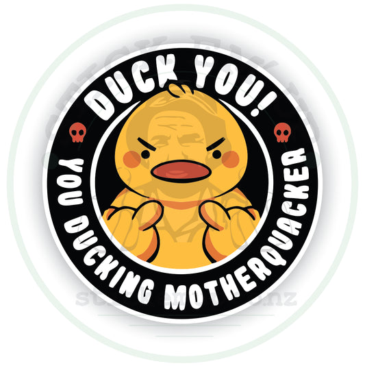 You Ducking Motherquacker