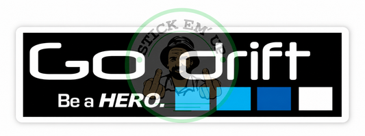 Go Drift Be a Hero Sticker — logo-watermarked preview