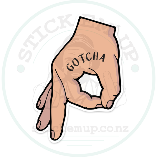 Gotcha sticker — original hand artwork, cut border and drop shadow on the Stick Em Up template