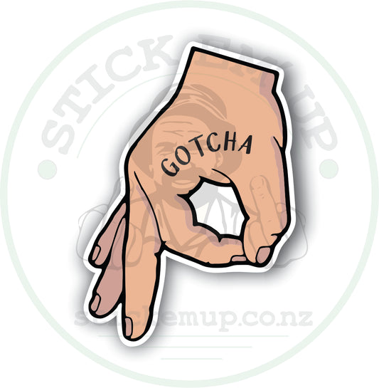 Gotcha