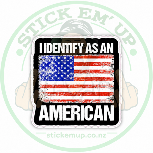 I Identify as an American Flag Sticker — quality outdoor vinyl, Stick Em' Up logo watermark