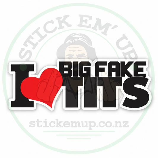 I Love Big Fake Tits Sticker — 156 × 59 mm quality outdoor vinyl sticker with Stick Em' Up logo watermark