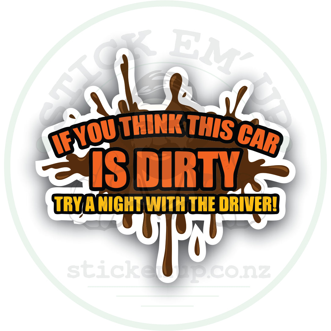 If You Think This Car Is Dirty Sticker with Stick Em’ Up logo watermark