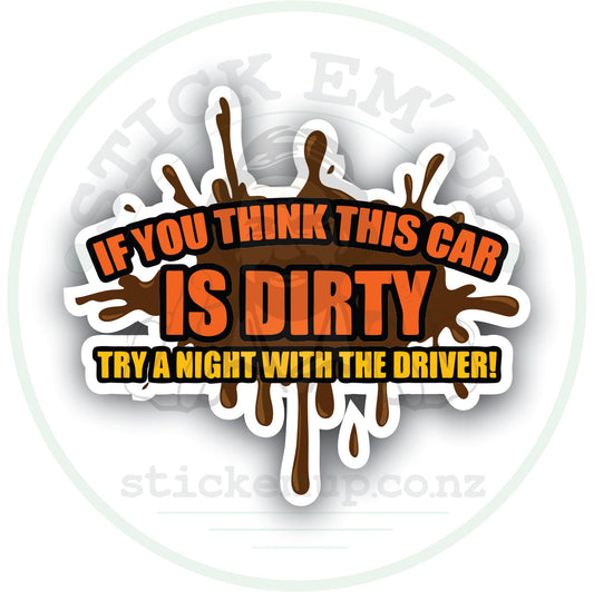 If You Think This Car Is Dirty Sticker with Stick Em’ Up logo watermark