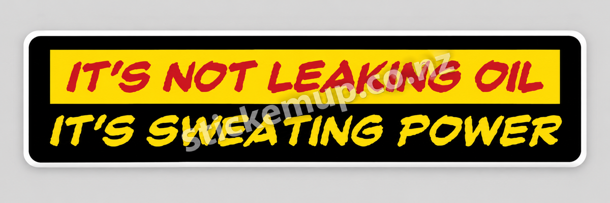 It's Not Leaking Oil It's Sweating Power Sticker – watermarked product preview