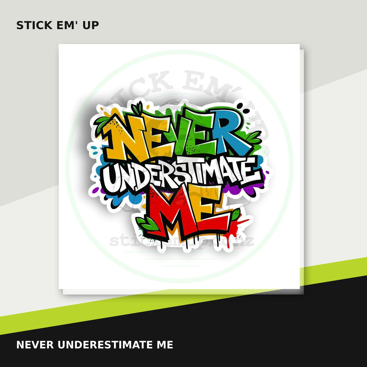 Never Underestimate Me graffiti sticker