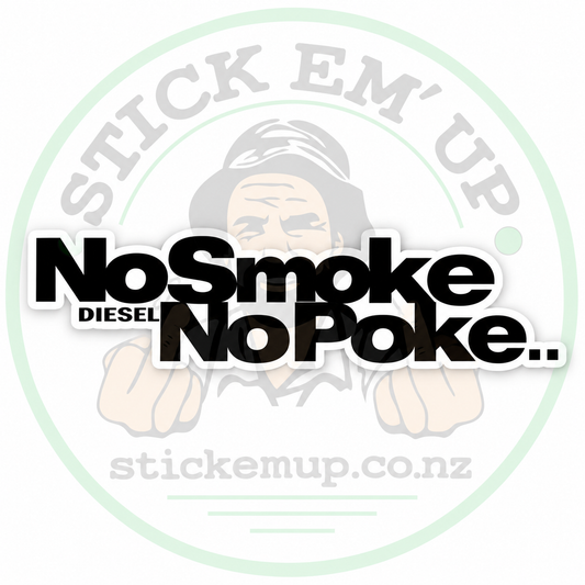 No Smoke No Poke Diesel Decal — 315 × 68 mm quality outdoor vinyl sticker with Stick Em' Up logo watermark