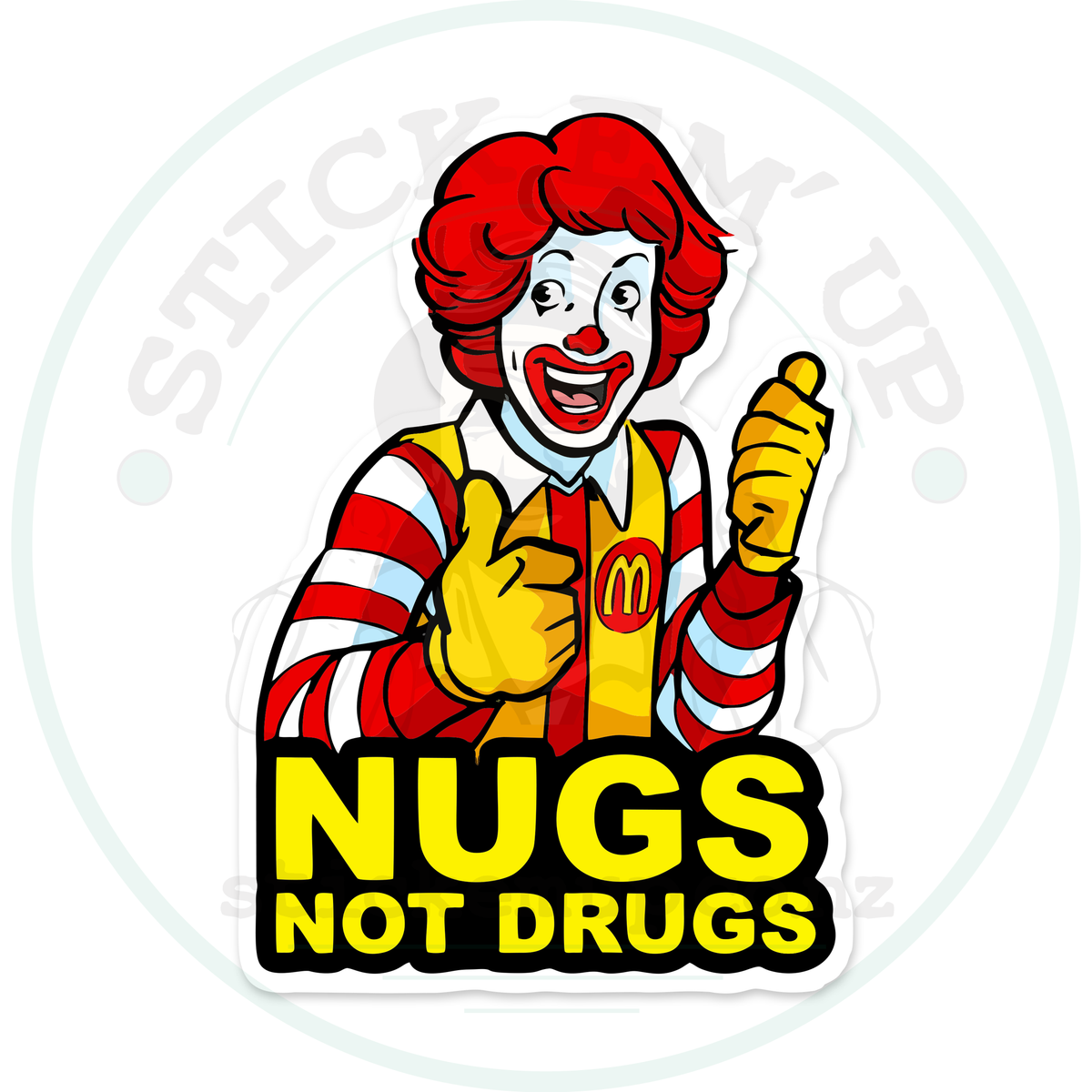 Nugs Not Drugs 🌟🍟 – sticker cut contour and Stick Em’ Up watermark