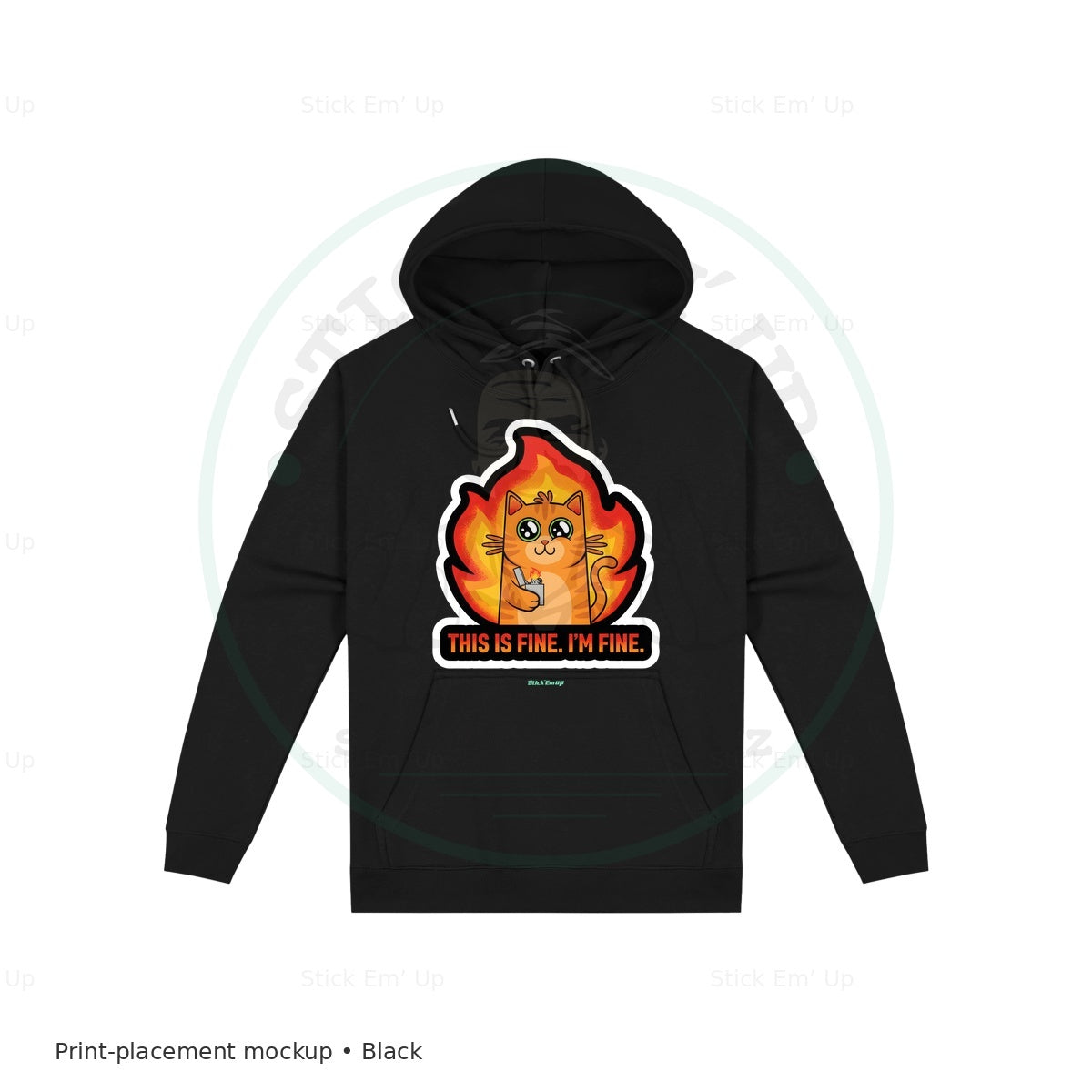 This Is Fine Fire Cat Hoodie — protected preview with approved Stick Em’ Up watermark