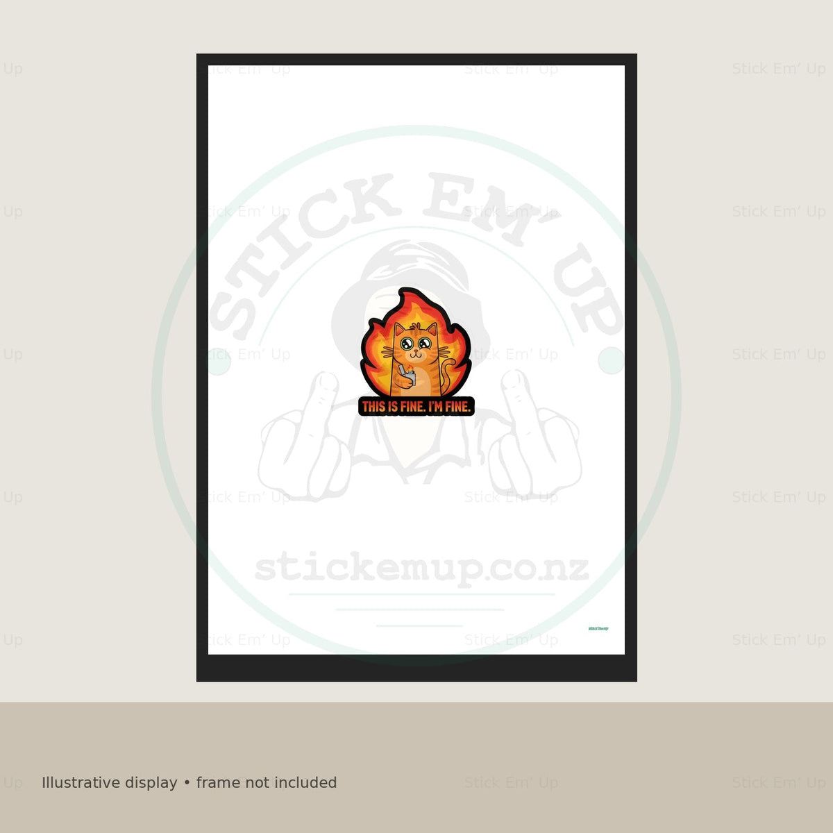 This Is Fine Fire Cat Art Print — protected preview with approved Stick Em’ Up watermark
