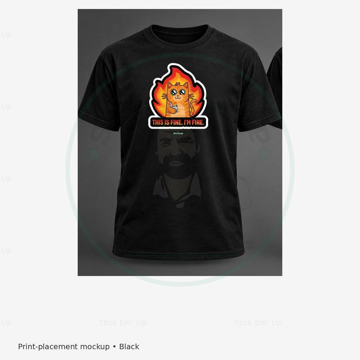 This Is Fine Fire Cat T-Shirt — protected preview with approved Stick Em’ Up watermark