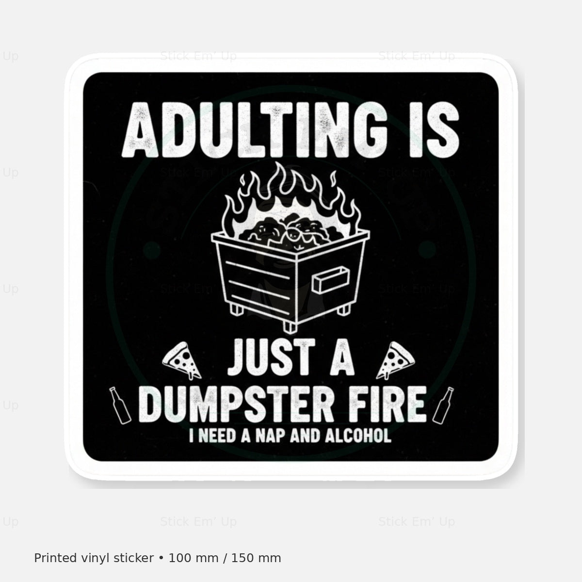 Adulting Dumpster Fire Sticker — protected preview with approved Stick Em’ Up watermark