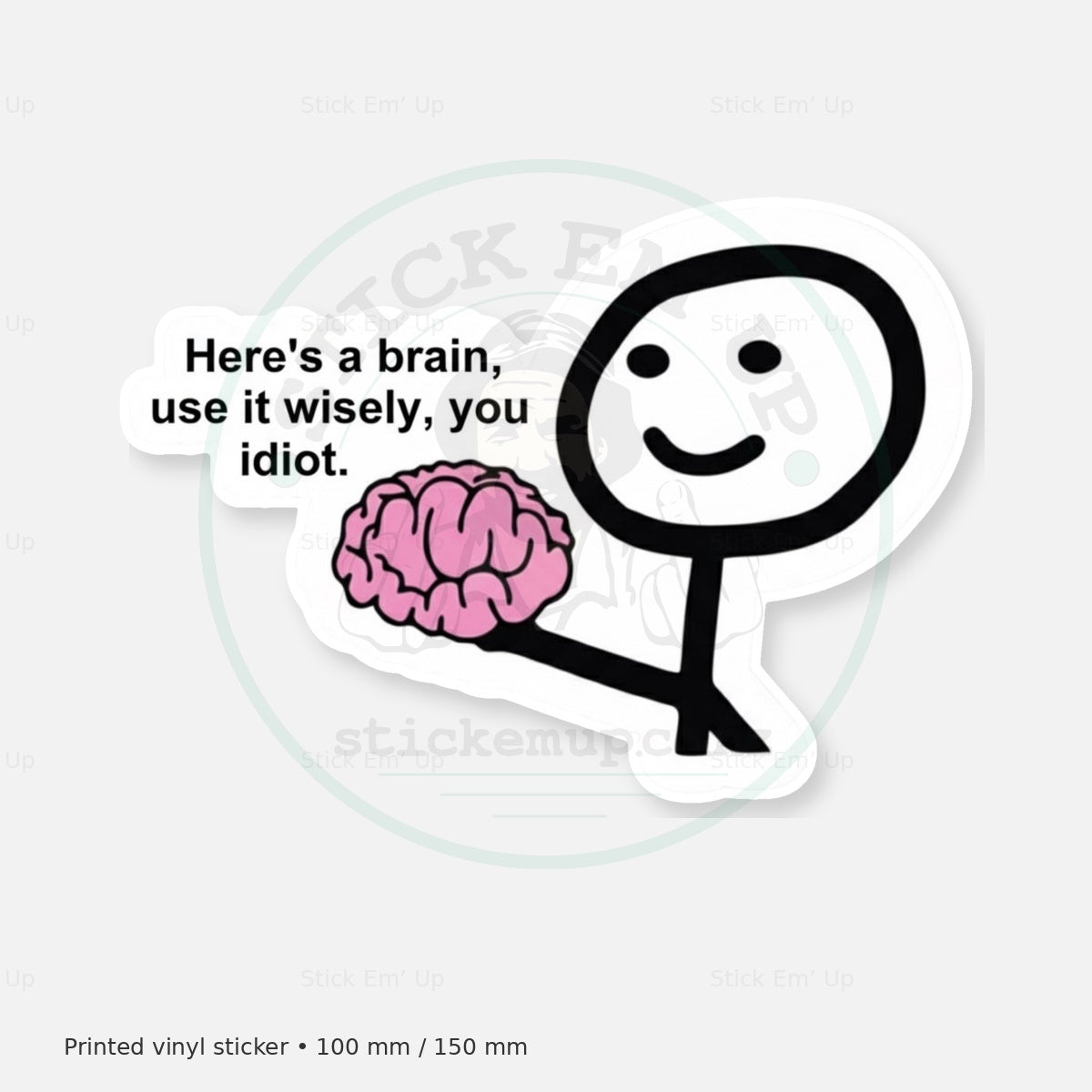 Use Your Brain Wisely Sticker — protected preview with approved Stick Em’ Up watermark