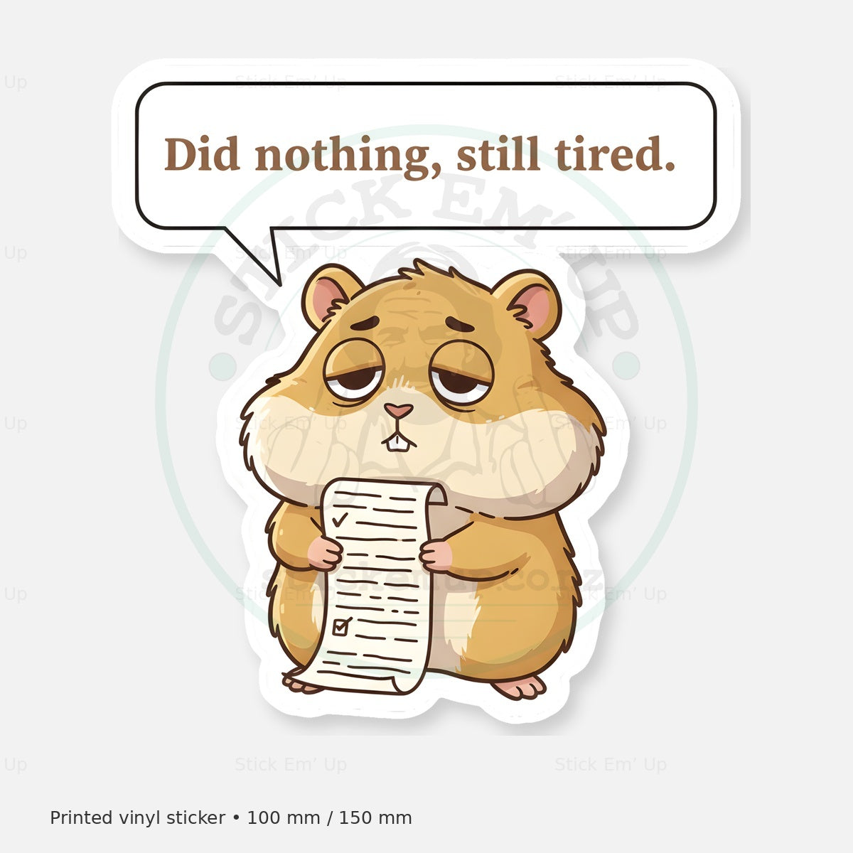 Did Nothing Still Tired Sticker — protected preview with approved Stick Em’ Up watermark