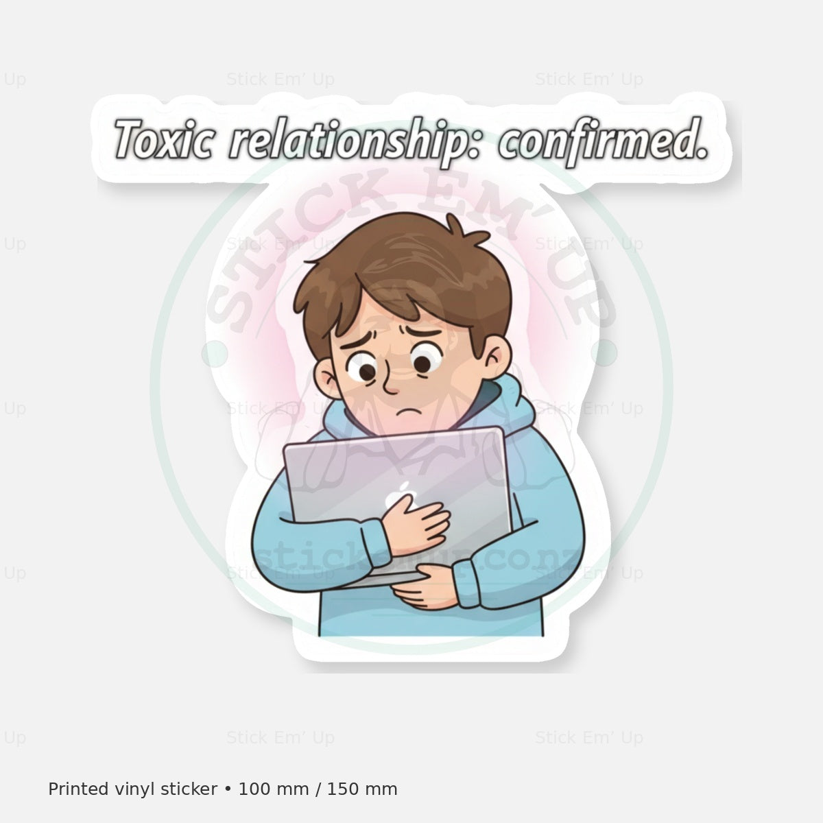 Toxic Relationship With My Laptop Sticker — protected preview with approved Stick Em’ Up watermark