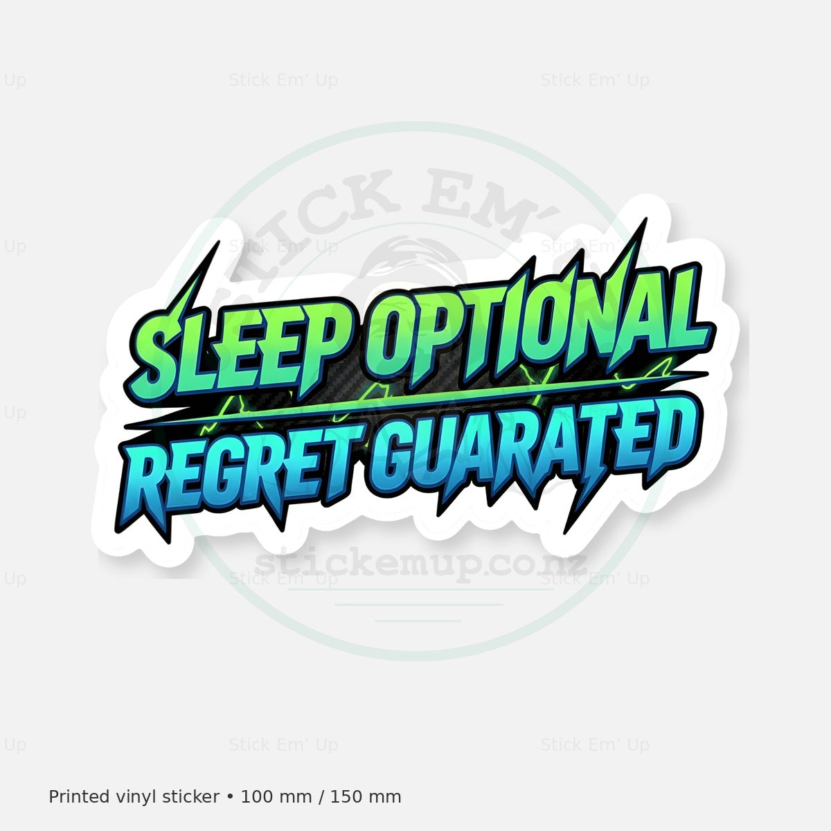 Sleep Optional Regret Guaranteed Sticker — protected preview with approved Stick Em’ Up watermark